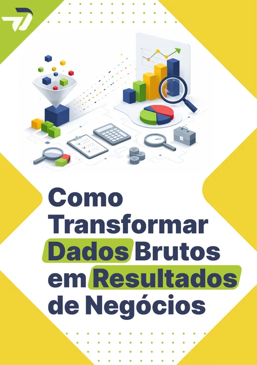 Como Transformar Dados Brutos em Resultados de Negócios