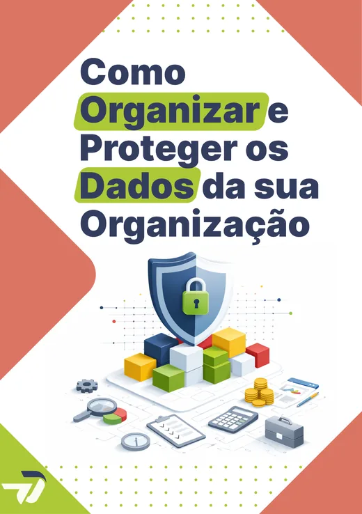 Como Organizar e Proteger os Dados da Sua Organização
